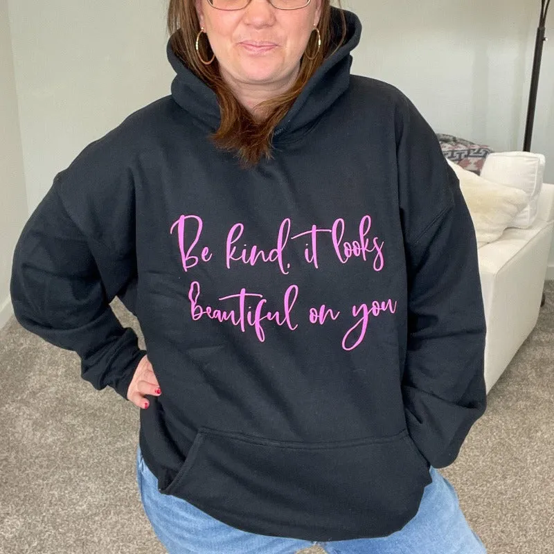 Be Kind it Looks Beautiful on You Graphic Hoodie