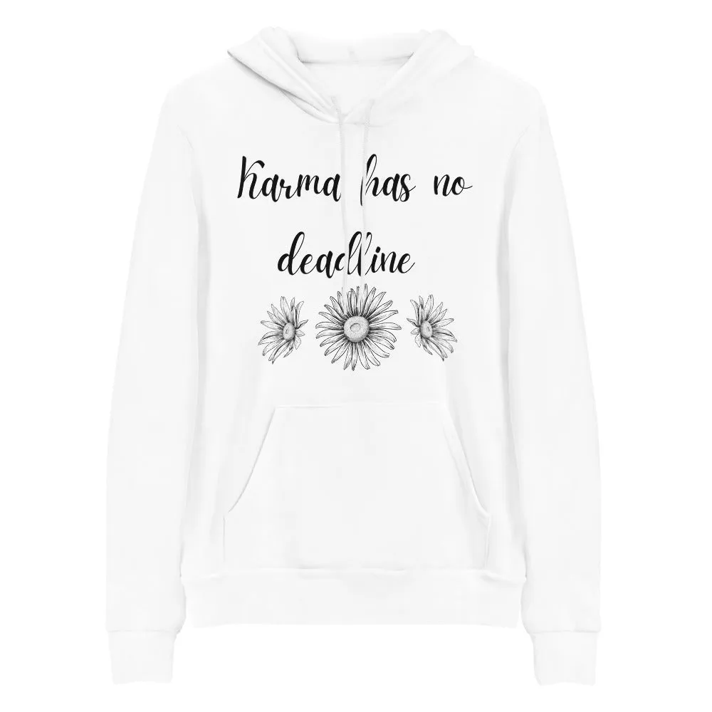 Karma has no deadline unisex hoodie