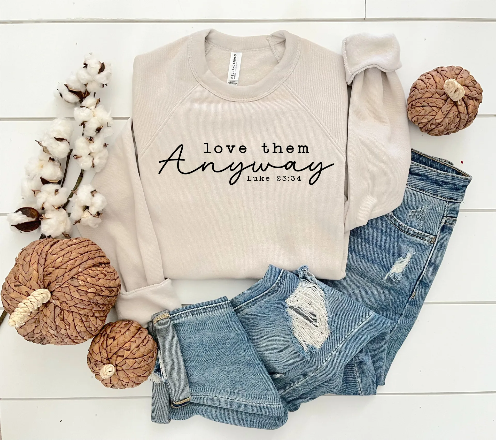 Love Them Anyway Bella Sweatshirt